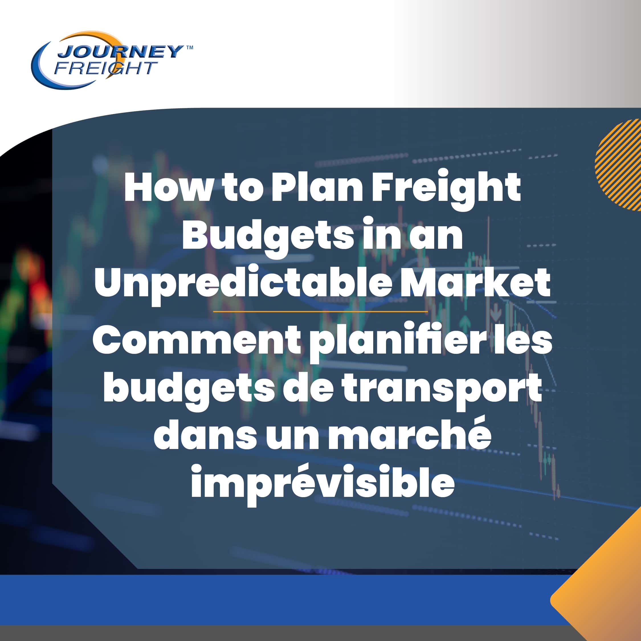 How to Plan Freight Budgets in an Unpredictable Market Comment planifier les budgets de transport dans un marché imprévisible